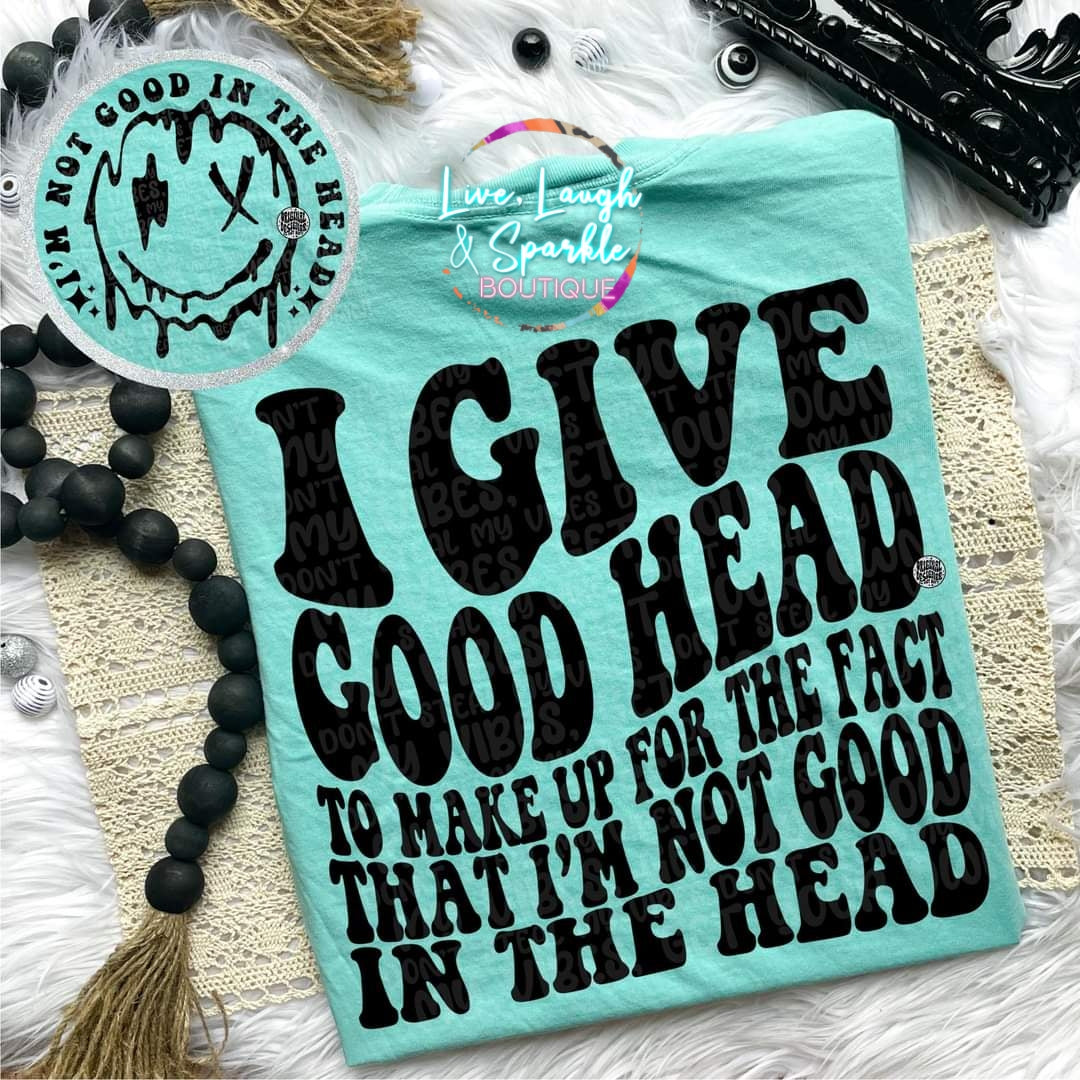 Not Good In The Head Tee