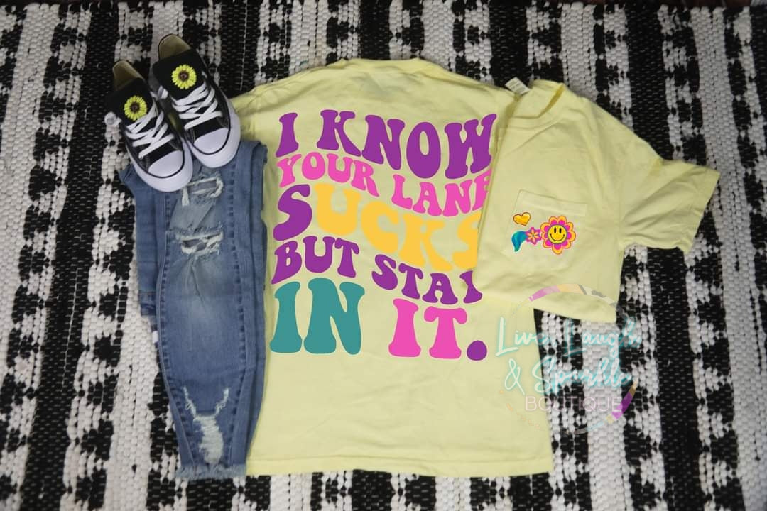 I Know Your Lane Sucks Tee
