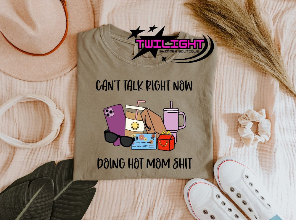 Doing Hot Mom Sh*t Tee