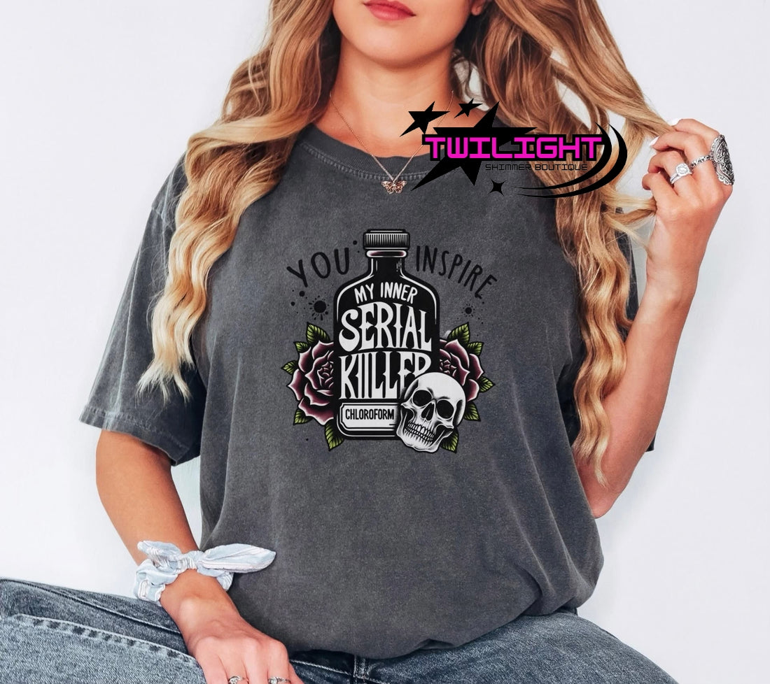 You Inspire My Inner Serial Killer Tee