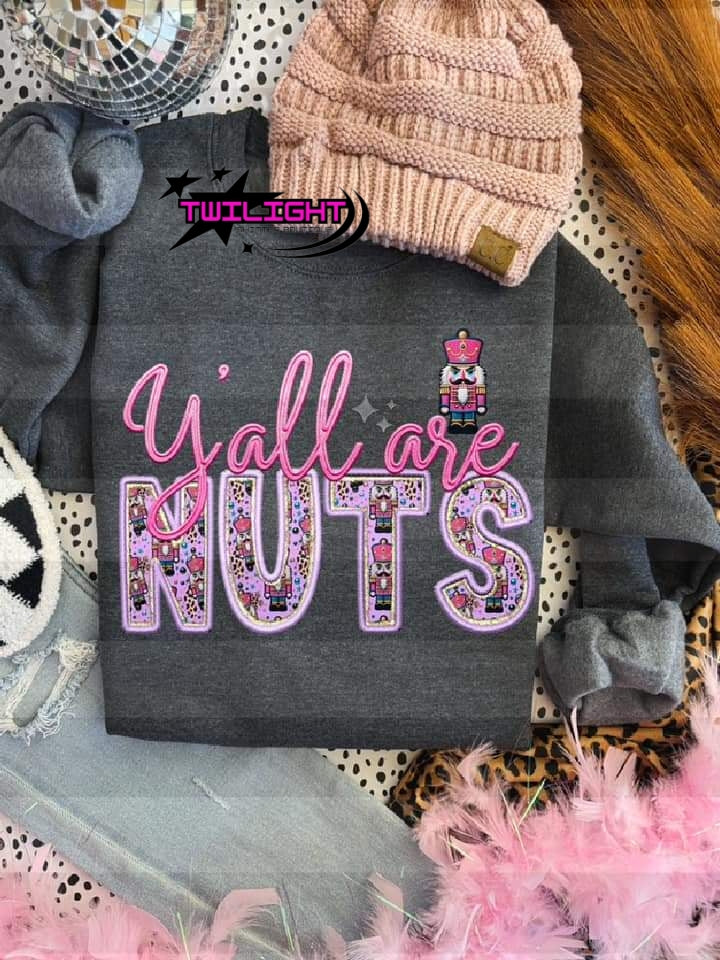 Y'all Are Nuts Sweatshirt