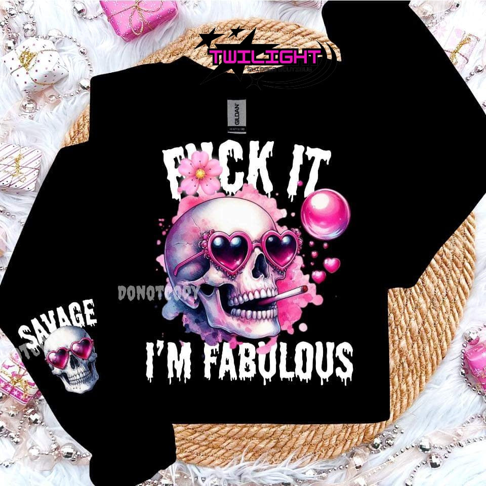 F It I'm Fabulous Skull Sweatshirt