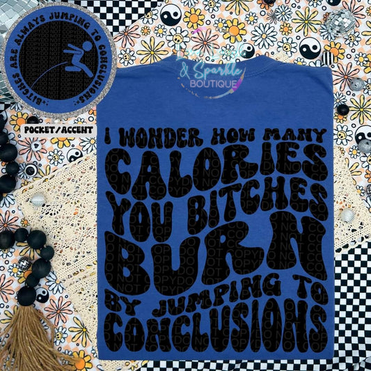 I Wonder How Many Calories Tee