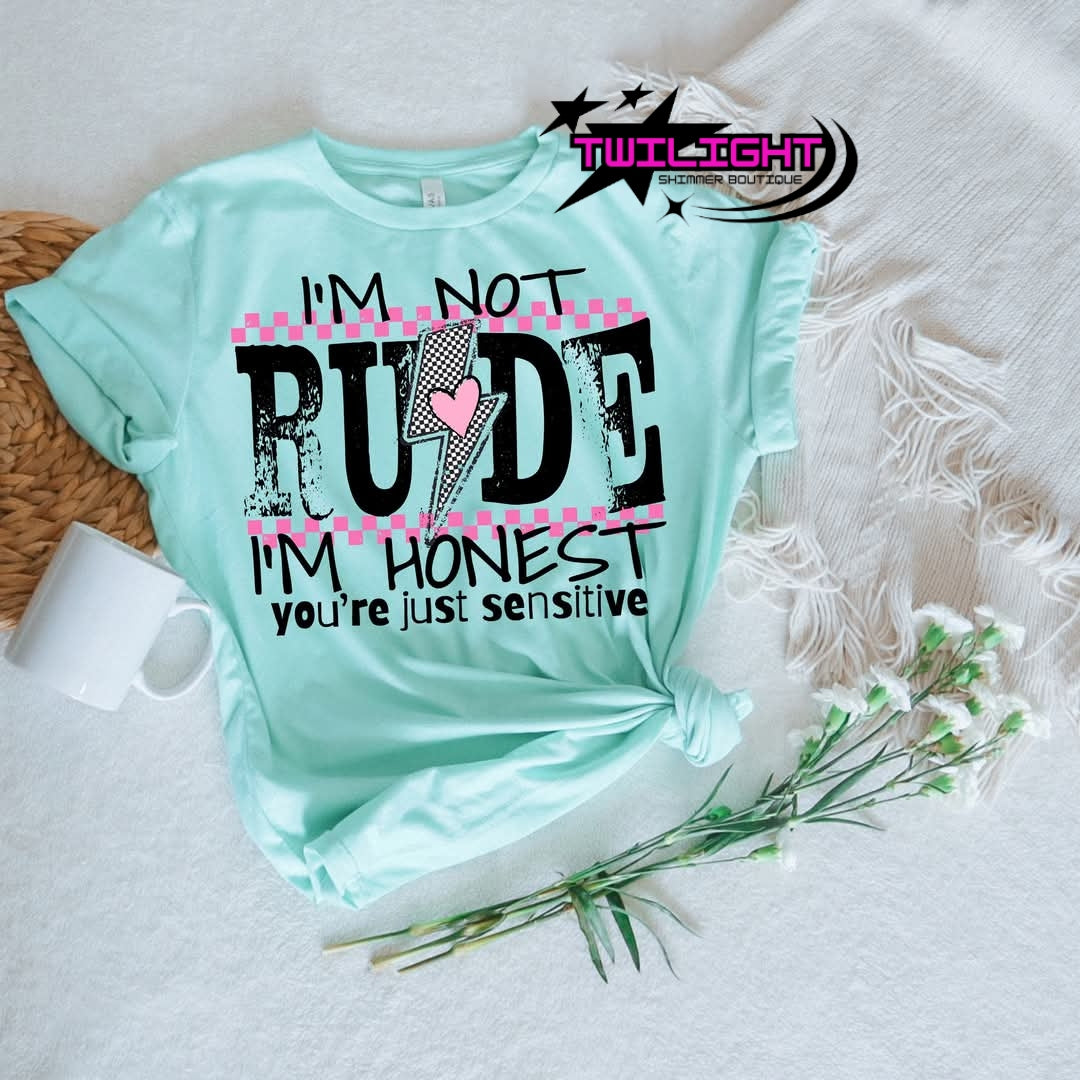 I'm Not Rude Tee