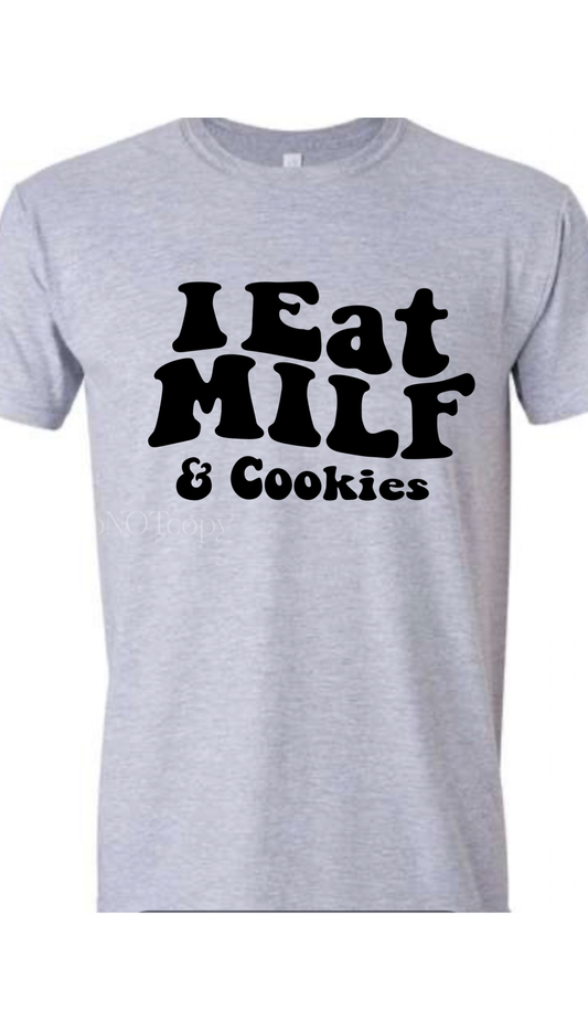 I Eat MILF & Cookies Tee