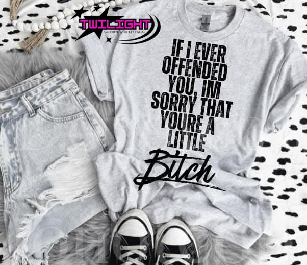 If I Ever Offended You Tee