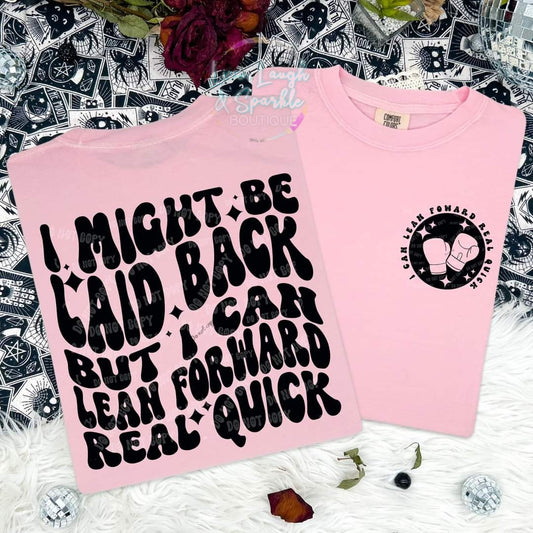 I Might Be Laid Back Tee