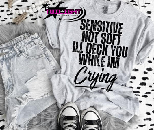 Sensitive Not Soft Tee