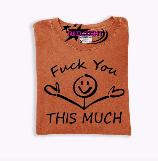 F You This Much Tee